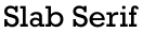 slab serif